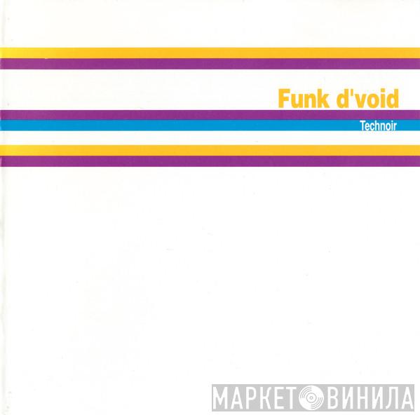 Funk D'Void - Technoir