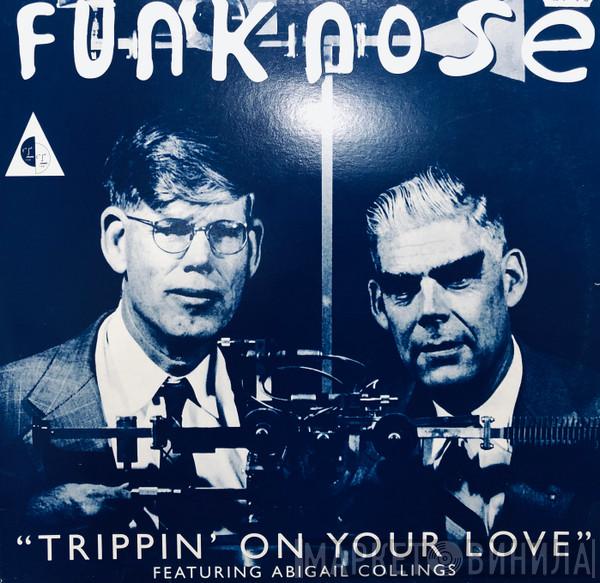 Funk Nose, Abigail Collings - Trippin On Your Love