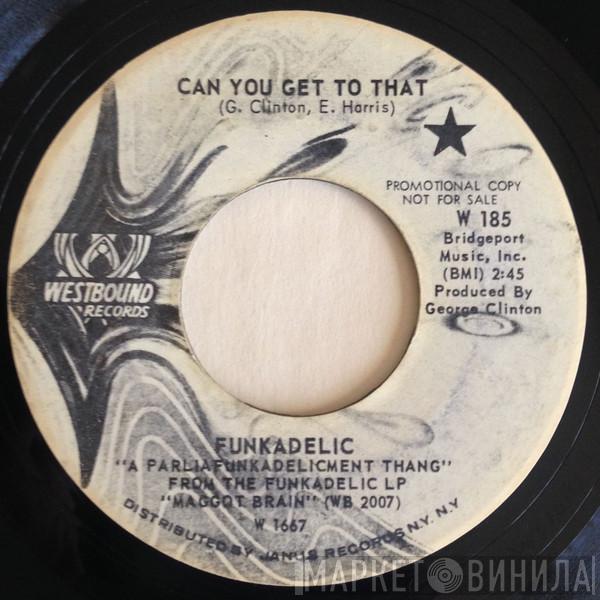  Funkadelic  - Can You Get To That / Back In Our Minds