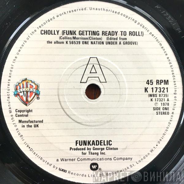  Funkadelic  - Cholly (Funk Getting Ready To Roll!) / Into You