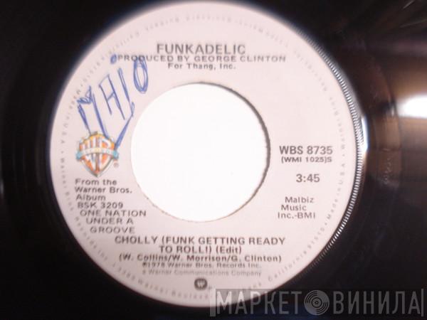  Funkadelic  - Cholly (Funk Getting Ready To Roll) / Into You
