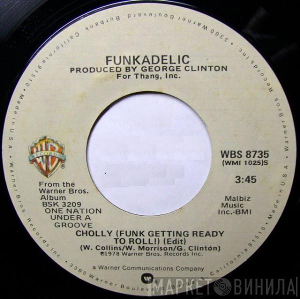  Funkadelic  - Cholly (Funk Getting Ready To Roll) / Into You