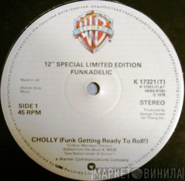  Funkadelic  - Cholly (Funk Getting Ready To Roll) / Into You