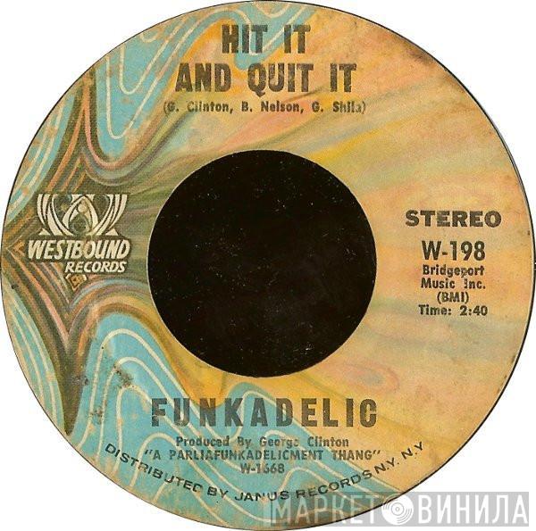  Funkadelic  - Hit It And Quit It / A Whole Lot Of B.S.