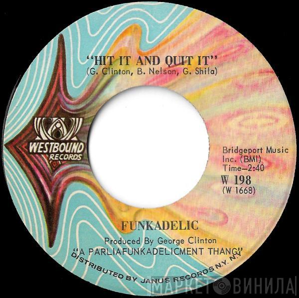  Funkadelic  - Hit It And Quit It / A Whole Lot Of B.S.