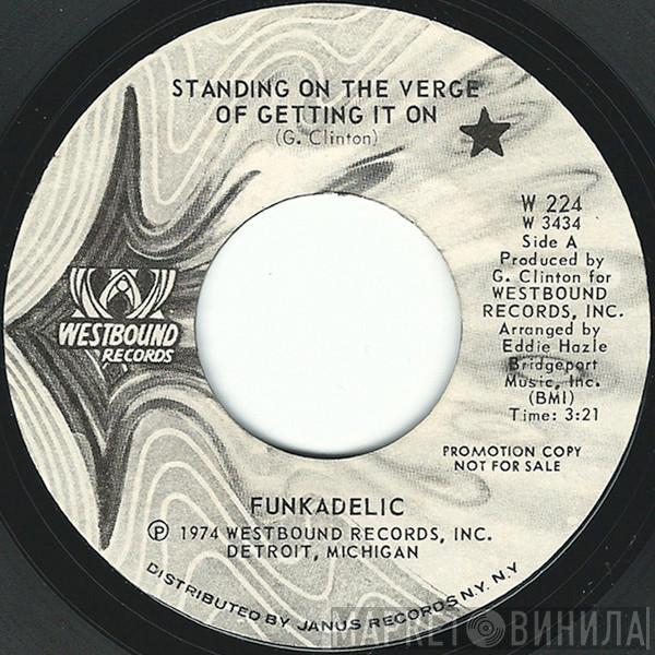 Funkadelic  - Standing On The Verge Of Getting It On / Jimmy's Got A Little Bit Of Bitch In Him