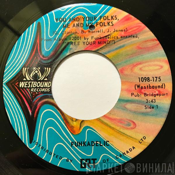  Funkadelic  - You And Your Folks, Me And My Folks / Funky Dollar Bill