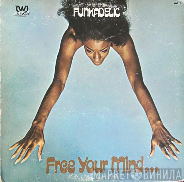  Funkadelic  - Free Your Mind... And Your Ass Will Follow