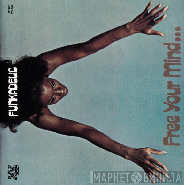  Funkadelic  - Free Your Mind... And Your Ass Will Follow