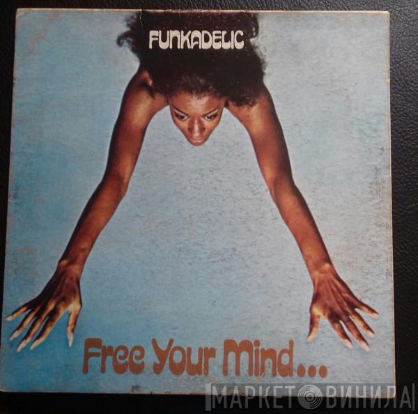  Funkadelic  - Free Your Mind And Your Ass Will Follow