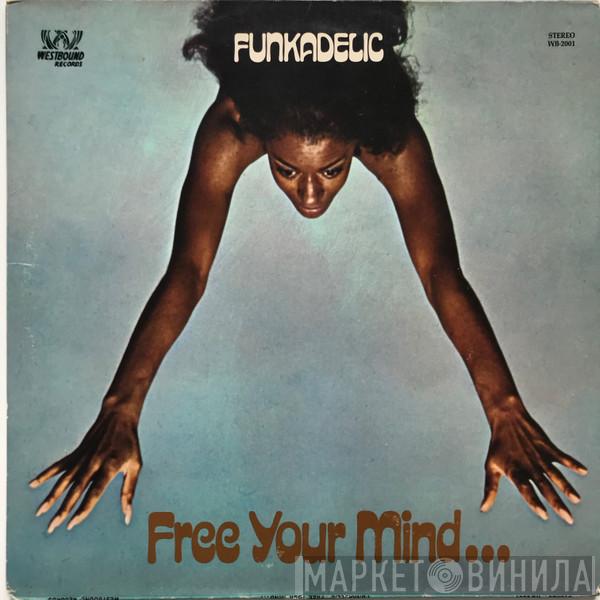  Funkadelic  - Free Your Mind And Your Ass Will Follow
