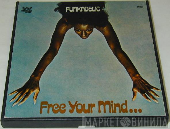  Funkadelic  - Free Your Mind And Your Ass Will Follow