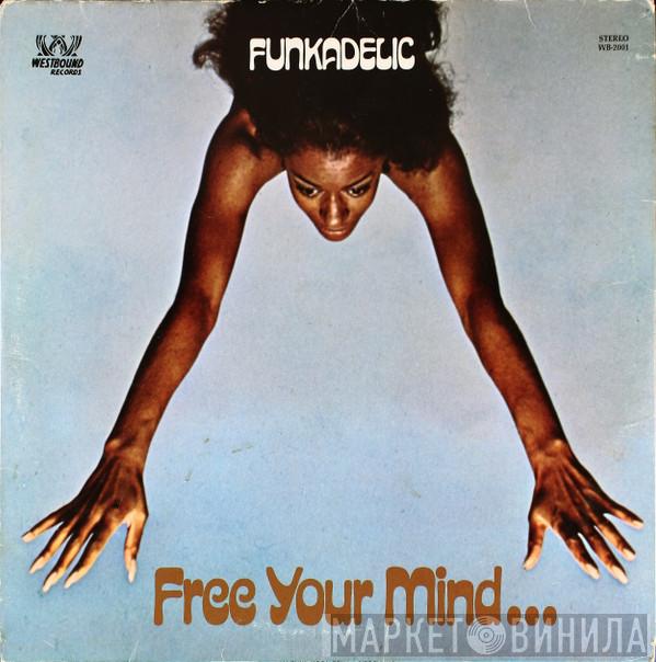  Funkadelic  - Free Your Mind And Your Ass Will Follow