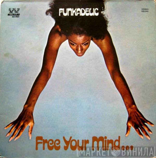  Funkadelic  - Free Your Mind And Your Ass Will Follow