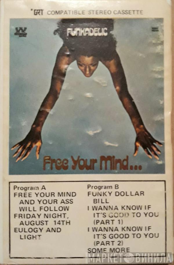  Funkadelic  - Free Your Mind And Your Ass Will Follow