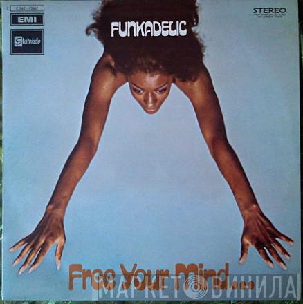  Funkadelic  - Free Your Mind And Your Ass Will Follow