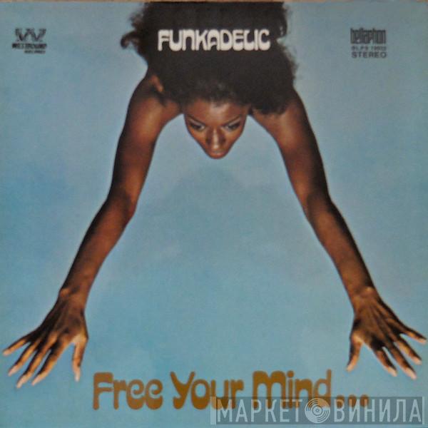  Funkadelic  - Free Your Mind And Your Ass Will Follow