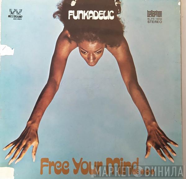  Funkadelic  - Free Your Mind And Your Ass Will Follow