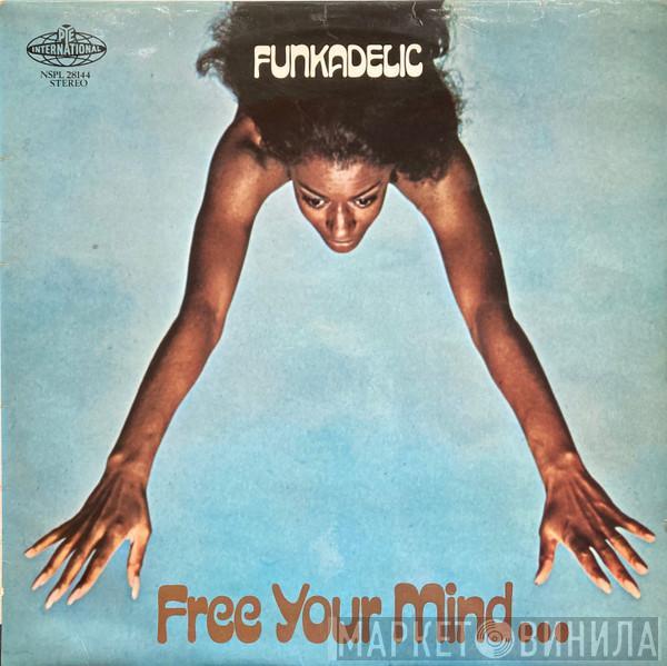  Funkadelic  - Free Your Mind And Your Ass Will Follow