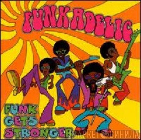 Funkadelic - Funk Gets Stronger