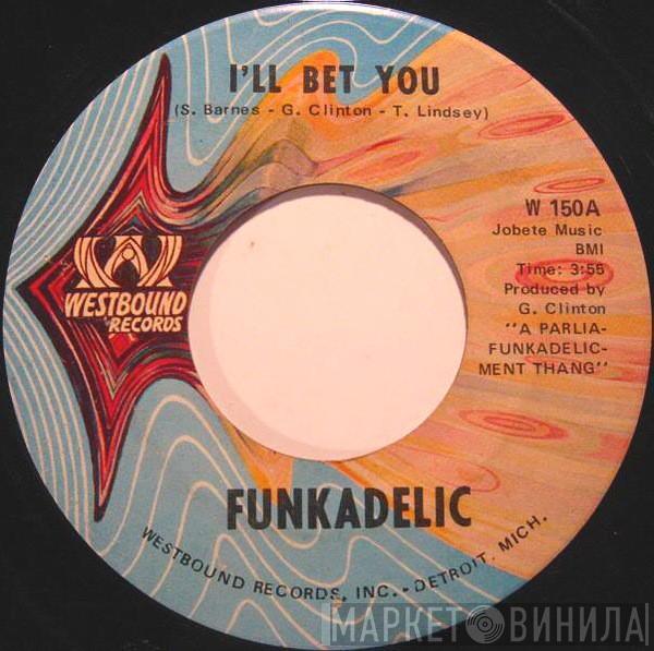 Funkadelic - I'll Bet You / Qualify & Satisfy