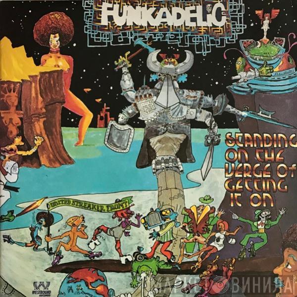 Funkadelic - Standing On The Verge Of Getting It On