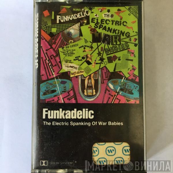  Funkadelic  - The Electric Spanking Of War Babies