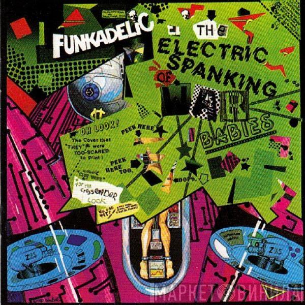  Funkadelic  - The Electric Spanking Of War Babies
