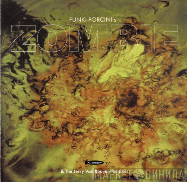  Funki Porcini  - Funki Porcini's Zombie & The Jerry Van Rooyen Remixes