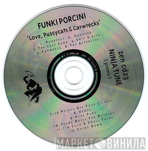  Funki Porcini  - Love, Pussycats & Carwrecks