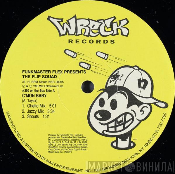 Funkmaster Flex, The Flip Squad - C'mon Baby / Butterfly Style