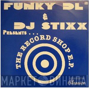 Funky DL, DJ Stixx - The Record Shop E.P.