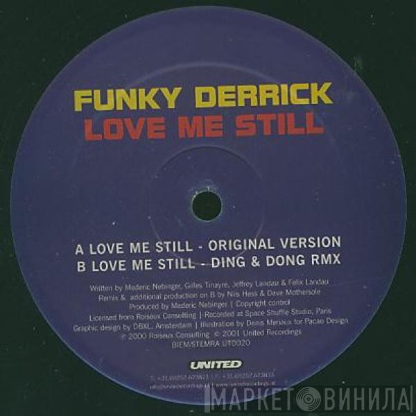 Funky Derrick - Love Me Still