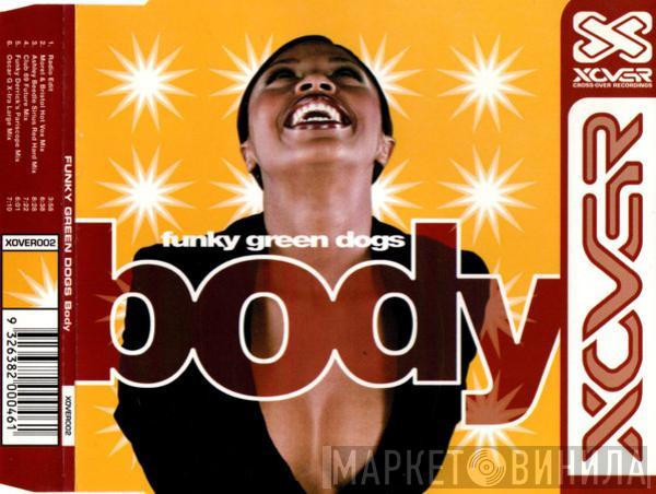  Funky Green Dogs  - Body