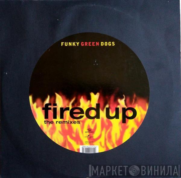 Funky Green Dogs - Fired Up (The Remixes)