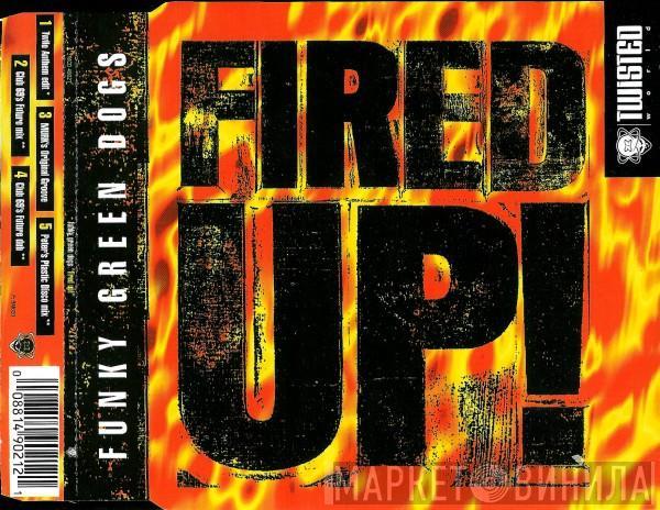  Funky Green Dogs  - Fired Up!