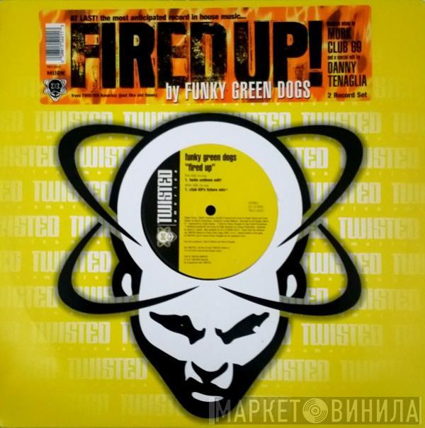  Funky Green Dogs  - Fired Up!