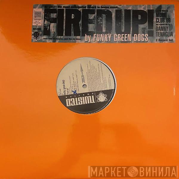  Funky Green Dogs  - Fired Up!