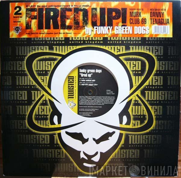  Funky Green Dogs  - Fired Up
