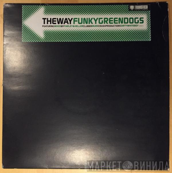 Funky Green Dogs - The Way