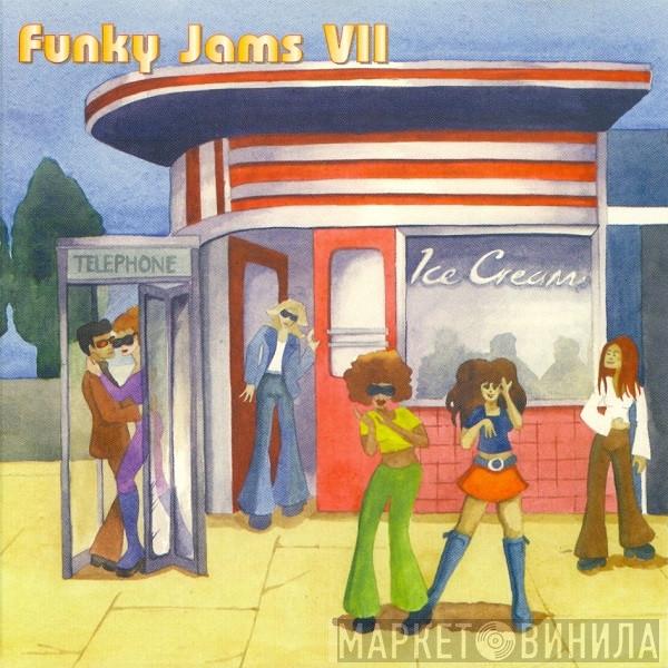  - Funky Jams VII
