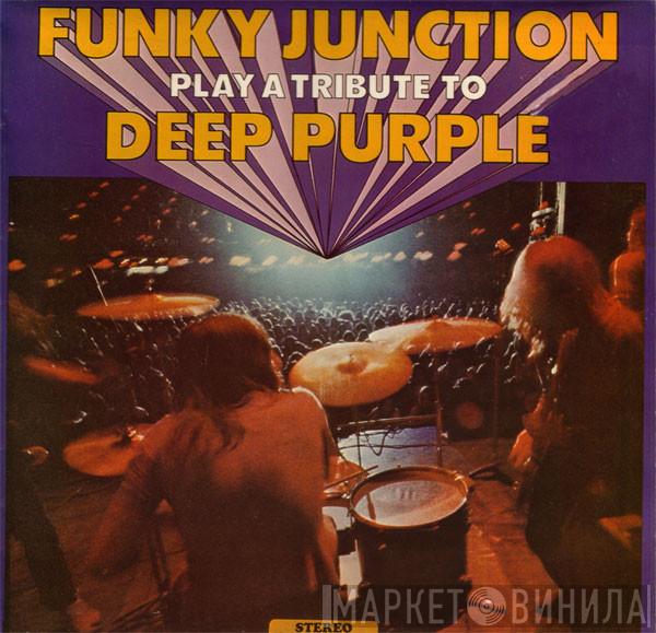  Funky Junction   - Play A Tribute To Deep Purple