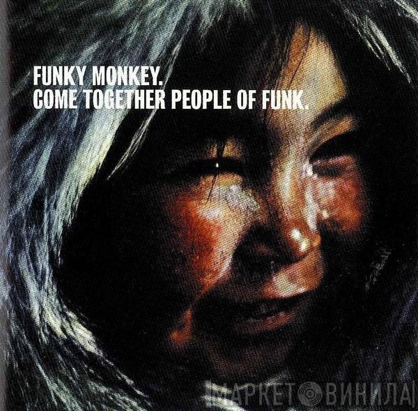 Funky Monkey - Come Together People Of Funk