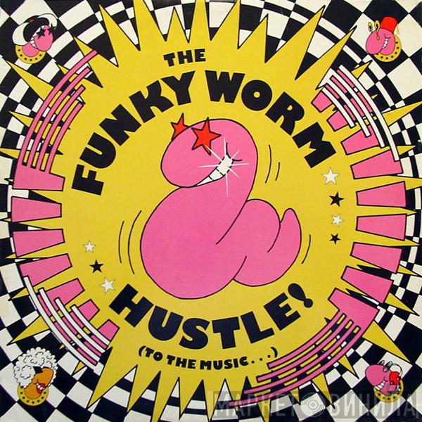  Funky Worm  - Hustle! (To The Music...)