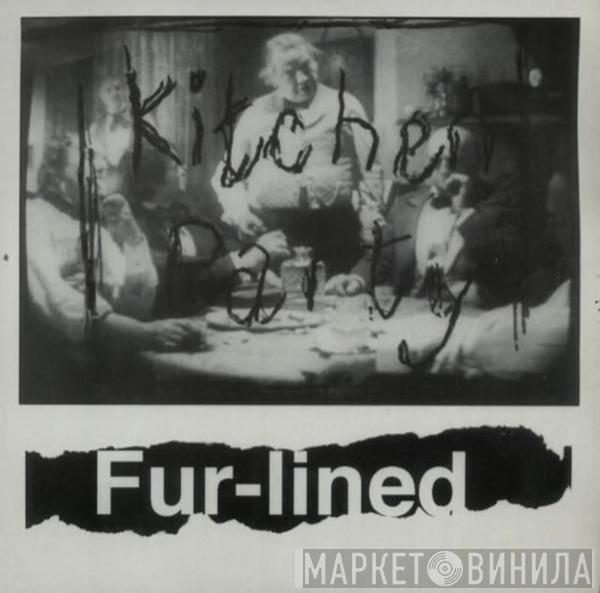 Fur-Lined - Kitchen Party