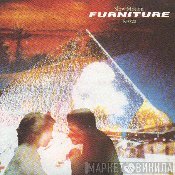 Furniture - Slow Motion Kisses