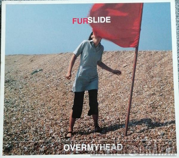 Furslide - Over My Head