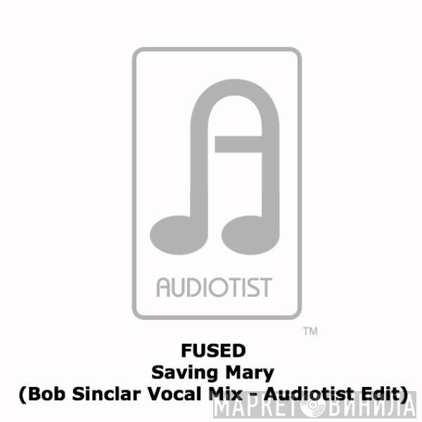  Fused  - Saving Mary