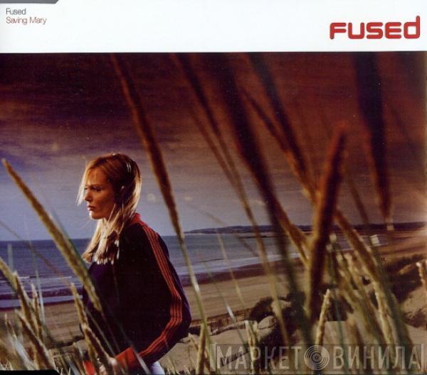  Fused  - Saving Mary