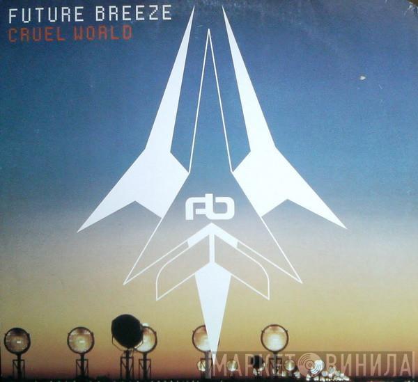  Future Breeze  - Cruel World